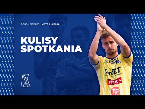 KULISY | Pogoń Siedlce - Motor | 14.08.2022