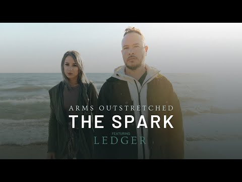 The Spark - With Arms Outstretched (Feat. LEDGER) [Official Music Video]