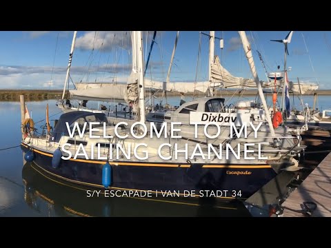 Welcome to my sailing channel | S/Y Escapade | Van de Stadt 34