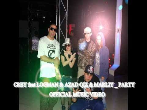 CREY feat. Logman & Marliy & Azad Qiz _ Party (official music video )