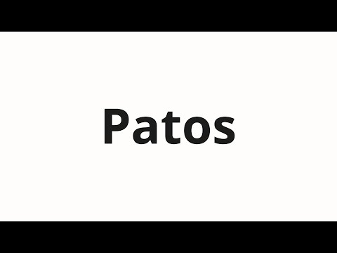 How to pronounce Patos