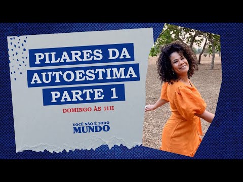 Pilares da Autoestima - Parte 1