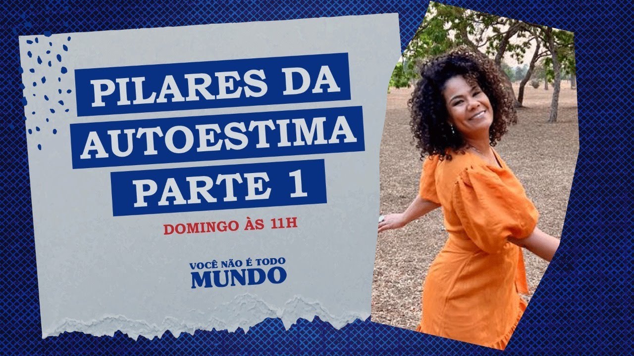 Pilares da Autoestima - Parte 1