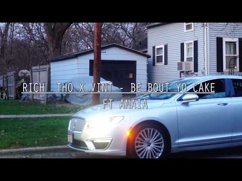 Rich Tho X Vint   Be About Yo Cake   Ft Anaia