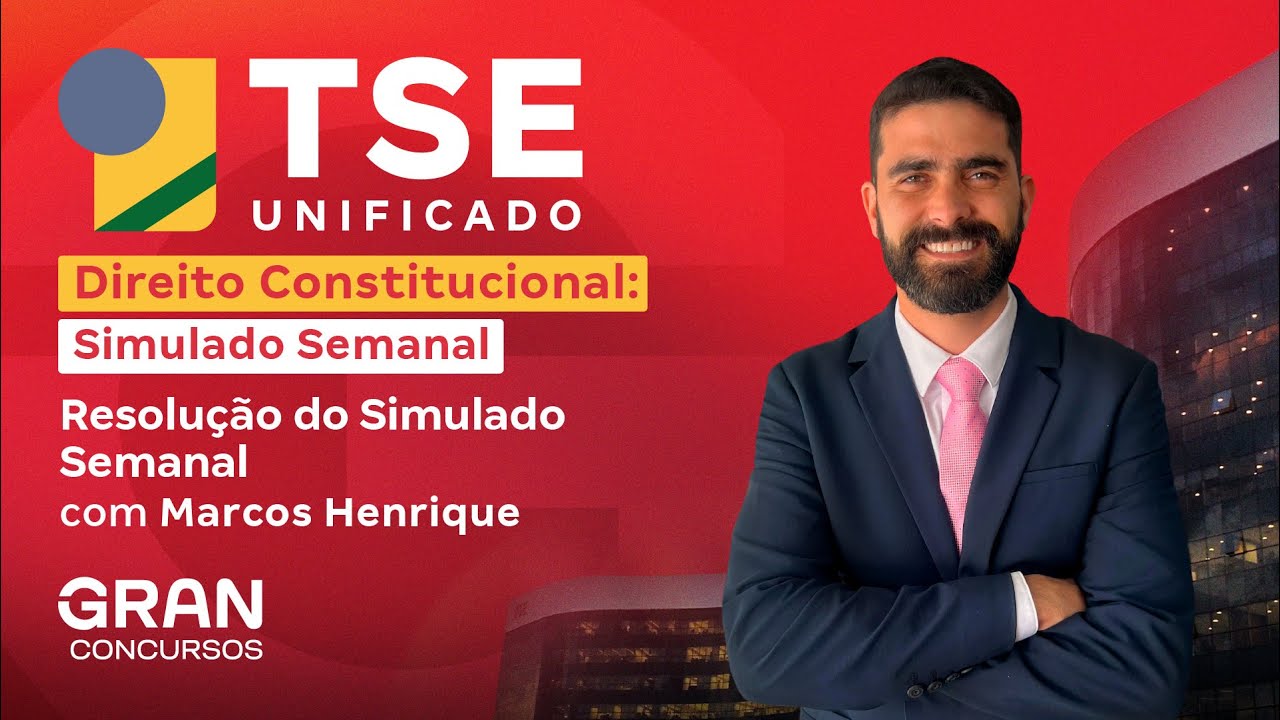 Concurso TSE UNIFICADO | Direito Constitucional: Simulado Semanal | Resolução do Simulado Semanal