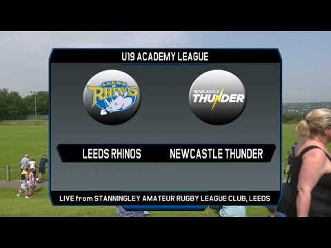 U19 ACADEMY - LEEDS RHINOS Vs. NEWCASTLE THUNDER 29TH JUNE