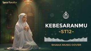 Download lagu KEBESARANMU - ST12 | COVER BY SHAKA (Playlist Spesial Ramadhan) mp3