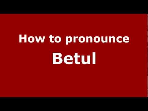How to Pronounce Betul - PronounceNames.com