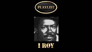 I Roy Playlist