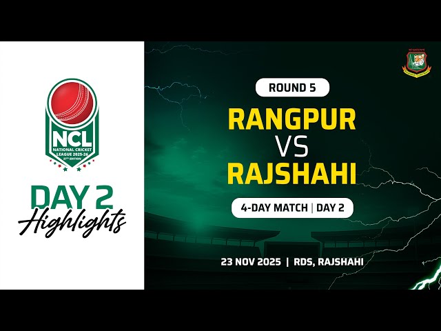Highlights | 27th NCL 2025-26 | Rangpur VS Rajshahi | RDS, Rajshahi | Round 5 | 4 Day Match | Day 2