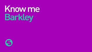 Barkley – Know me (Original Mix)