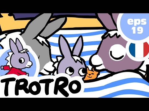 TROTRO - EP19 - Trotro et son lit