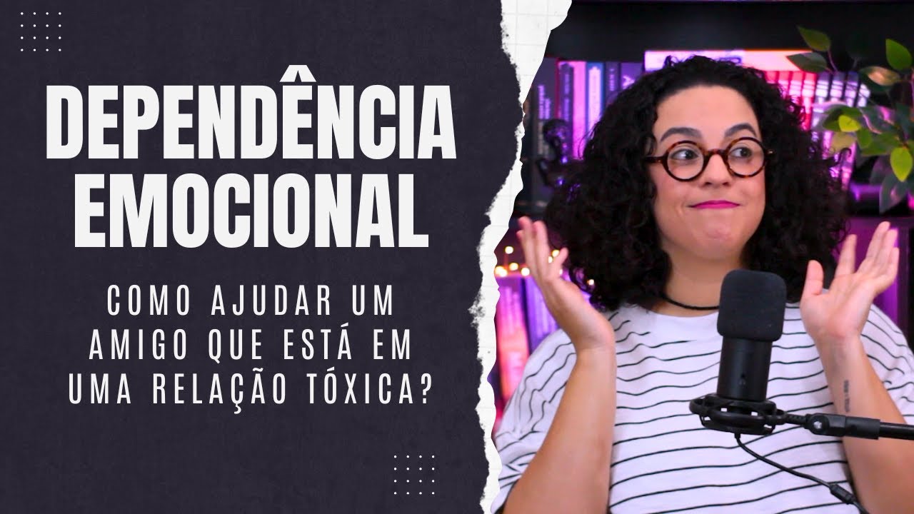 Como ajudar uma pessoa que sofre de dependência emocional? | Acidamente