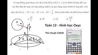 Thủ thuật CASIO: Trong không gian Oxyz cho A(1;0;0),B(3;2;0)  C (-1;2;4).Điểm M thay đổi saocho MA,