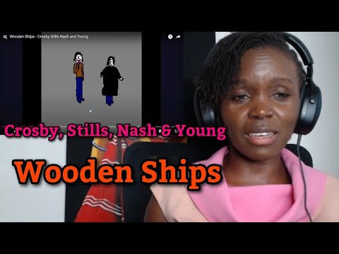 First Time Reaction to Wooden Ships - Crosby Stills Nash & Young
