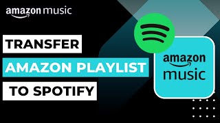 How to Transfer Spotify Playlist to Amazon Music !
