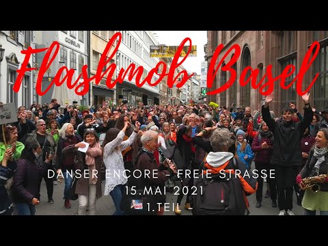 "Danser Encore" Flashmob Basel 15. Mai 2021 - 1. Teil - Freie Strasse