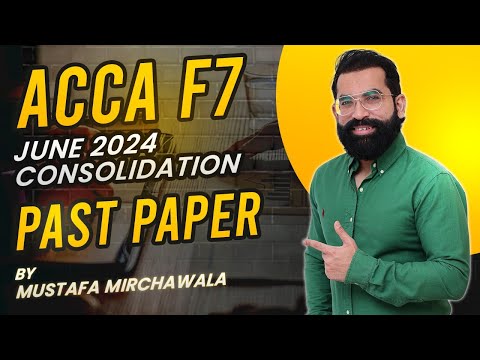ACCA F7 June 2024 Consolidation Past Paper | Paisley Group | Mustafa Mirchawala