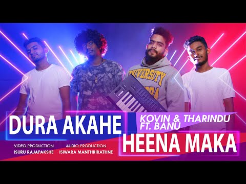 Kovin & Tharindu Ft. Banu | Dura Akahe | Heena Maka  ( දුර ආකාහේ | හීන මකා ) | Mashup Cover