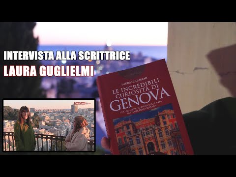 Le incredibili curiosità di Genova - intervista a Laura Guglielmi
