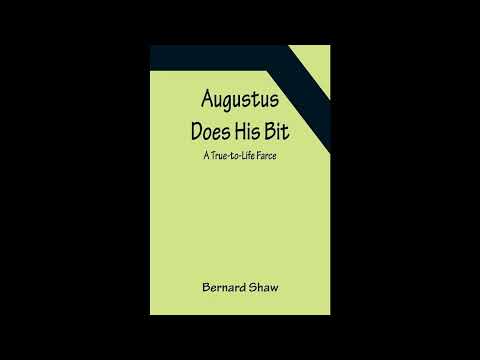 Augustus Does His Bit: A True-to-Life Farce by Bernard Shaw — free full audiobook