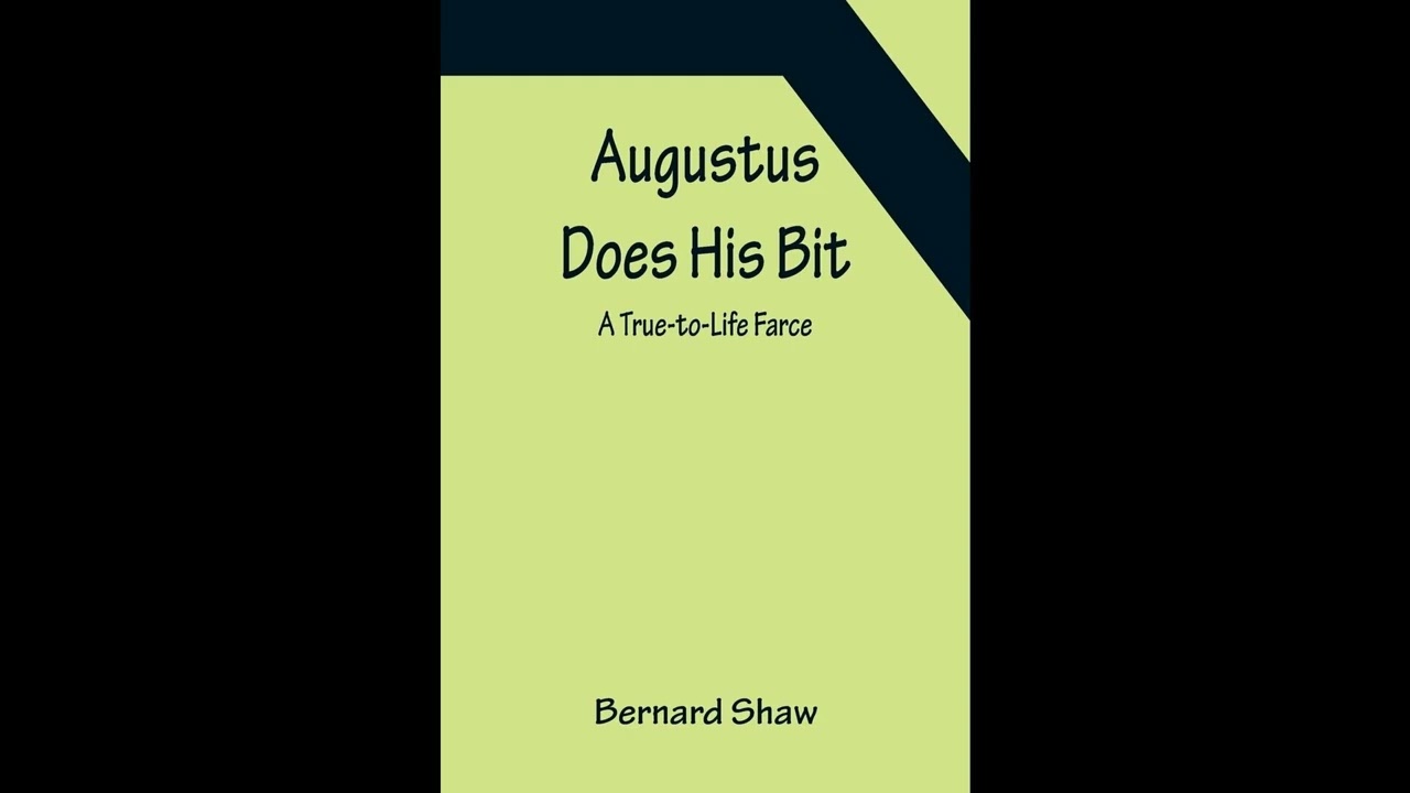 Augustus Does His Bit: A True-to-Life Farce