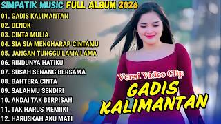 Download lagu GADIS MANIS KALIMANTAN - DENOK - CINTA MULIA || SIMPATIK MUSIC FULL ALBUM TERRBARU 2026 mp3