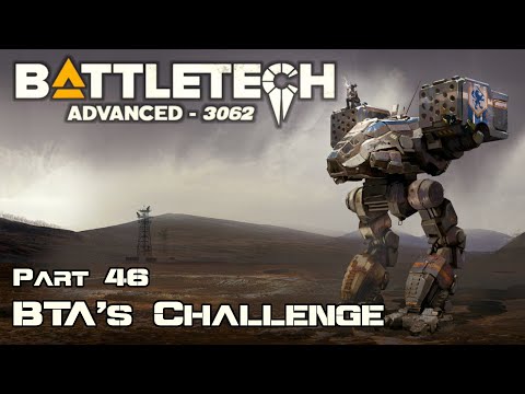 BTA's Challenge - Part 46 - BattleTech Advanced 3062