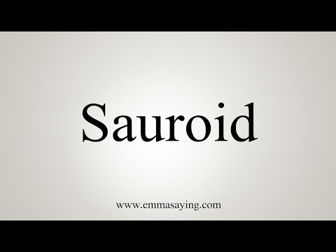 How To Say Sauroid
