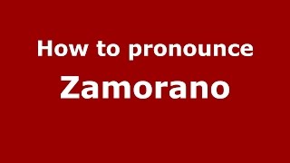 How to pronounce Zamorano