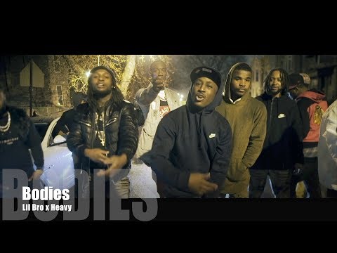 Lil Bro x Heavy - Bodies (Music Video)
