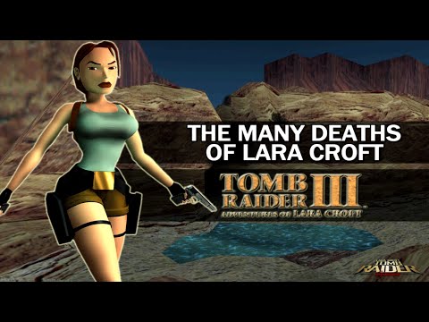 The Many Deaths of Lara Croft - Tomb Raider III : Adventures of Lara Croft (1998)