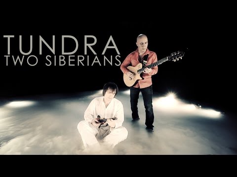 Two Siberians - "ТУНДРА"