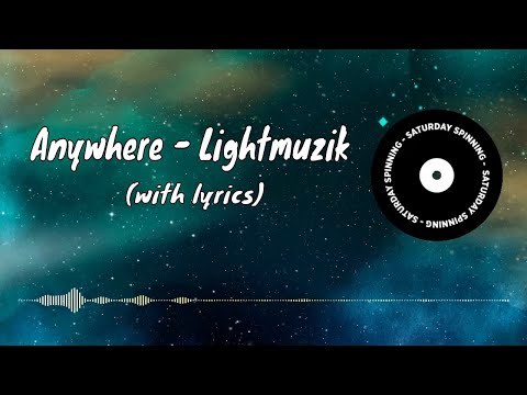 Anywhere - Lightmuzik (with lyrics)