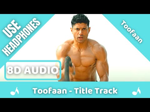 Toofaan - Title Track (8D AUDIO) | Toofaan | Siddharth M | Shankar Ehsaan Loy | Javed Akhtar