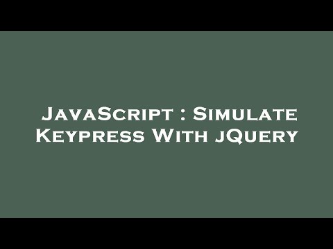 Javascript Simulate Keypress With Jquery