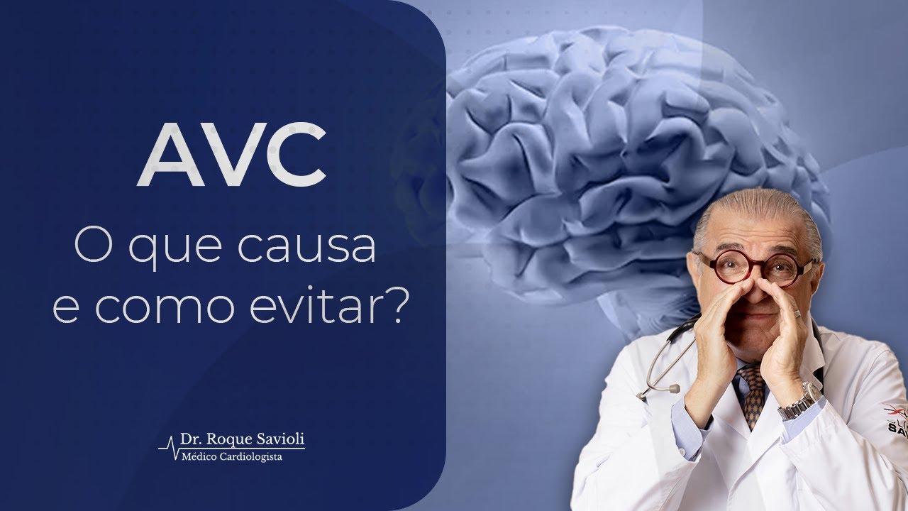 Acidente Vascular Cerebral : O que causa o AVC e como evitar?