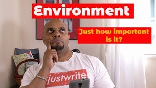 The Importance of Environment