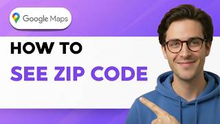 How to See Zip Code in Google Maps [2026 Full Guide]