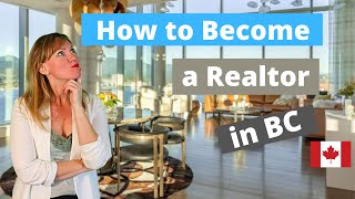 How to Become a Realtor In BC-  how to get your real estate license