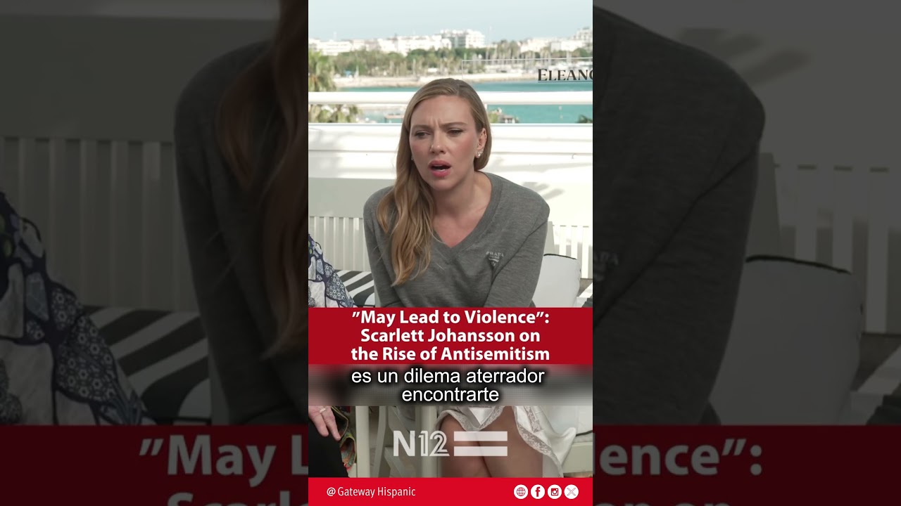Scarlett Johansson on the rise of antisemitism