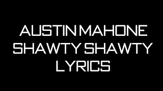 Austin Mahone Ft. Bei Maejor - Shawty Shawty Lyrics