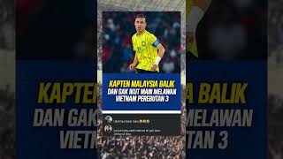 Download lagu KAPTEN MALAYSIA RESMI KELUAR TIDAK AKAN IKUT PEREBUTAN JUARA 3 LAWAN VIETNAM!! mp3