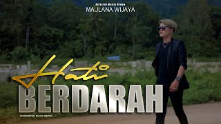 Download lagu MAULANA WIJAYA  -  HATI BERDARAH [ ] mp3
