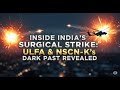 Inside India S Surgical Strike ULFA NSCN K S Dark Past Revealed