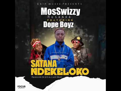 Mossywizzy ft dope boys-satana ndekelako (official audio)