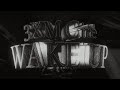 3XM Cire “WAKE UP” OFFICIAL MUSIC VIDEO
