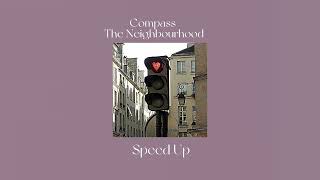 Compass - The Neighbourhood (Speed Up) 🩹