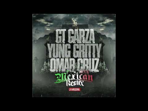 GT Garza x Omar Cruz x Yung Gritty - Fuck Wit A Mexican