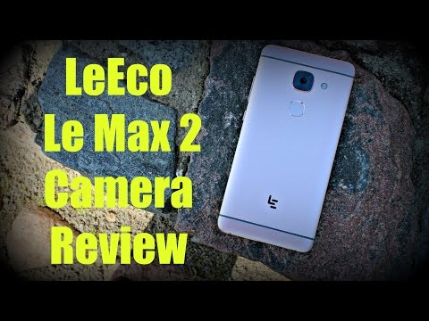 LeEco Le Max 2 Camera Review (in-depth) Video